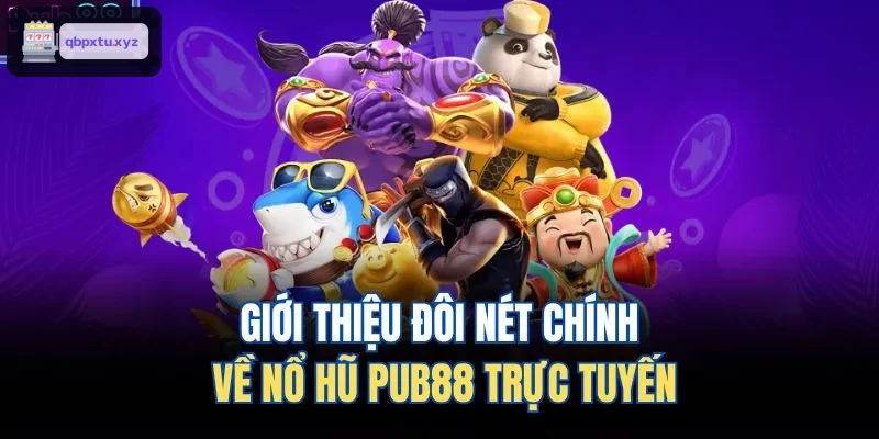 Giới thiệu đôi nét chính về nổ hũ KU88 trực tuyến