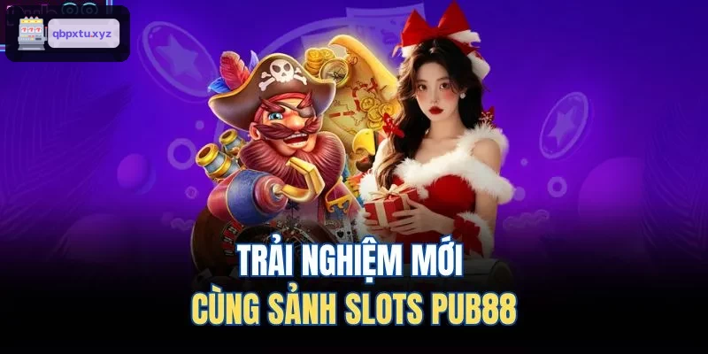 Trải nghiệm mới cùng sảnh slots KU88